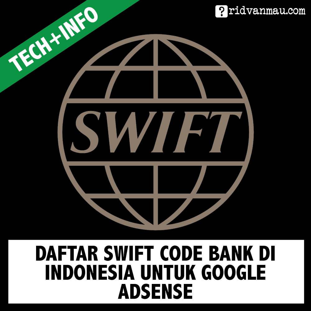 Daftar SWIFT CODE Bank di Indonesia untuk Google Adsense